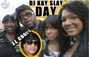 DJ KAY SLAY DAY, Ft. LL COOL J!