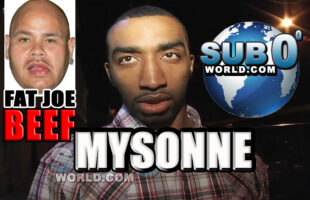 MYSONNE’s BEEF w FAT JOE!