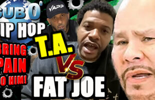 T.A. Vs FAT JOE! “BRING PAIN TO HIM!”