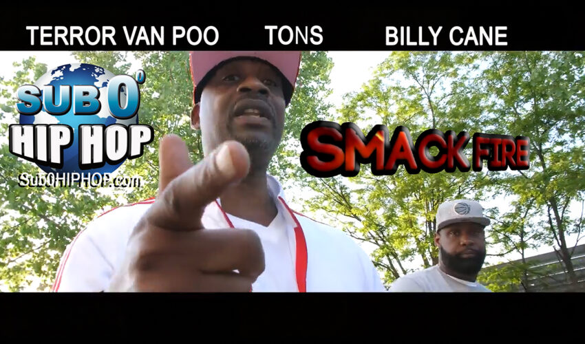 “SMACK FIRE!!” By TERROR VAN POO, feat BILLY CANE and BIG TONS.