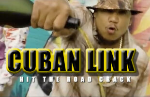 CUBAN LINK “HIT THE ROAD CRACK! Feat. T.A.